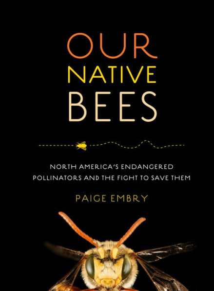Our Native Bees by Paige Embry